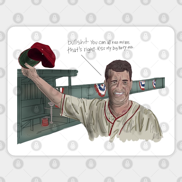 A League Of Their Own: Kiss My Big Hairy Ass Magnet by 51Deesigns